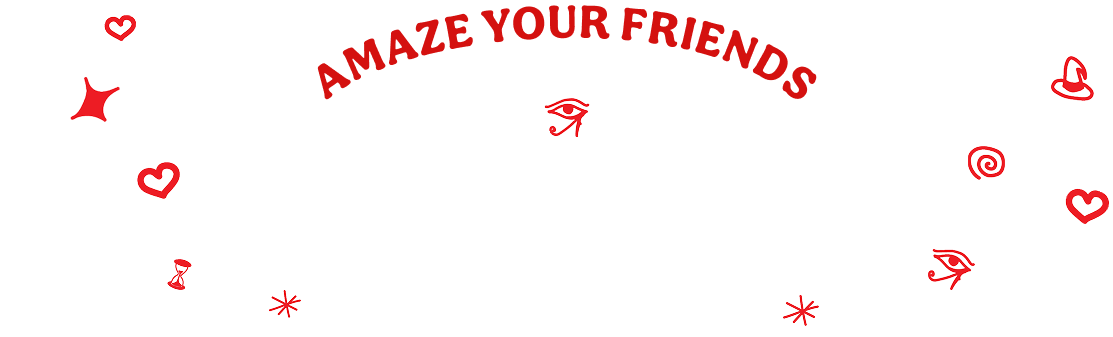 Amaze Your Friends